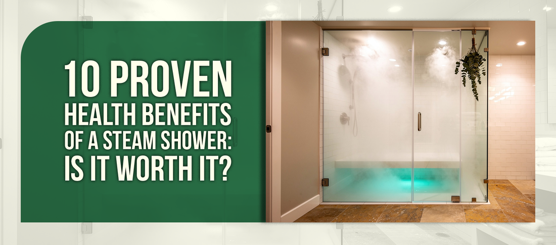 10 Proven Health Benefits of a Steam Shower: Is It Worth It?
