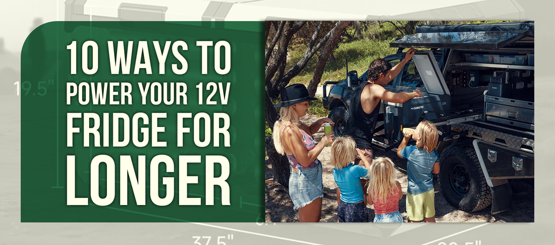 10 Ways to Power Your 12V Fridge for Longer