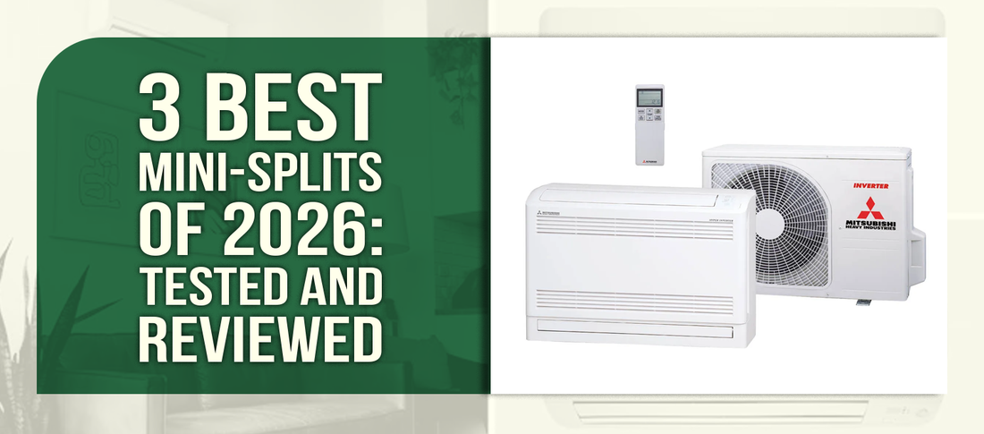 3 Best Mini-Splits of 2026: Tested and Reviewed