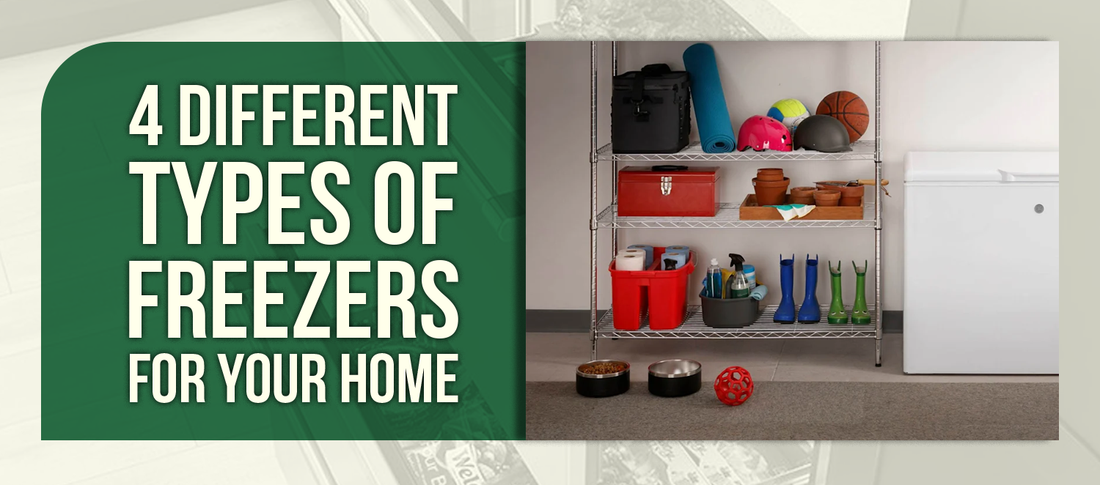 4 Different Types of Freezers for Your Home