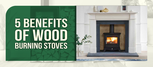 5 Benefits of Wood Burning Stoves: A Comprehensive Guide