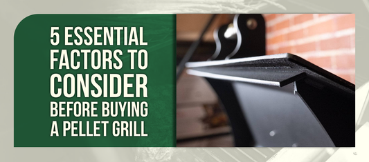 5 Essential Factors to Consider Before Buying a Pellet Grill