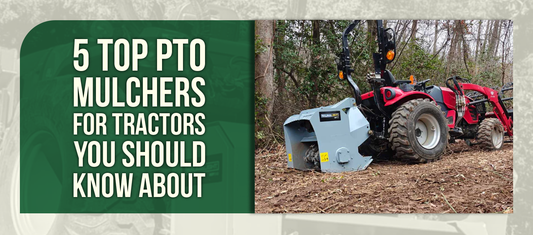 5 Top PTO Mulchers for Tractors You Should Know About
