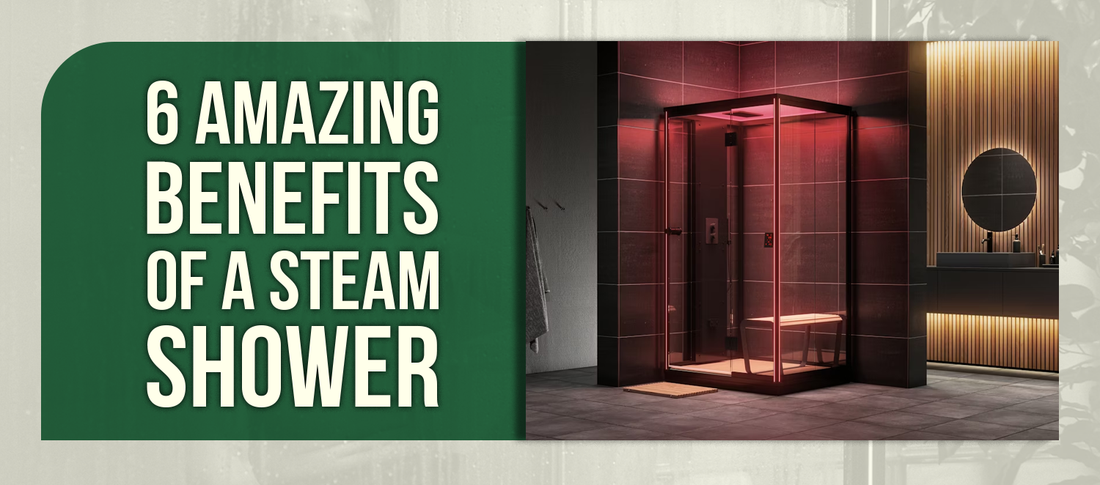 6 Amazing Benefits of a Steam Shower