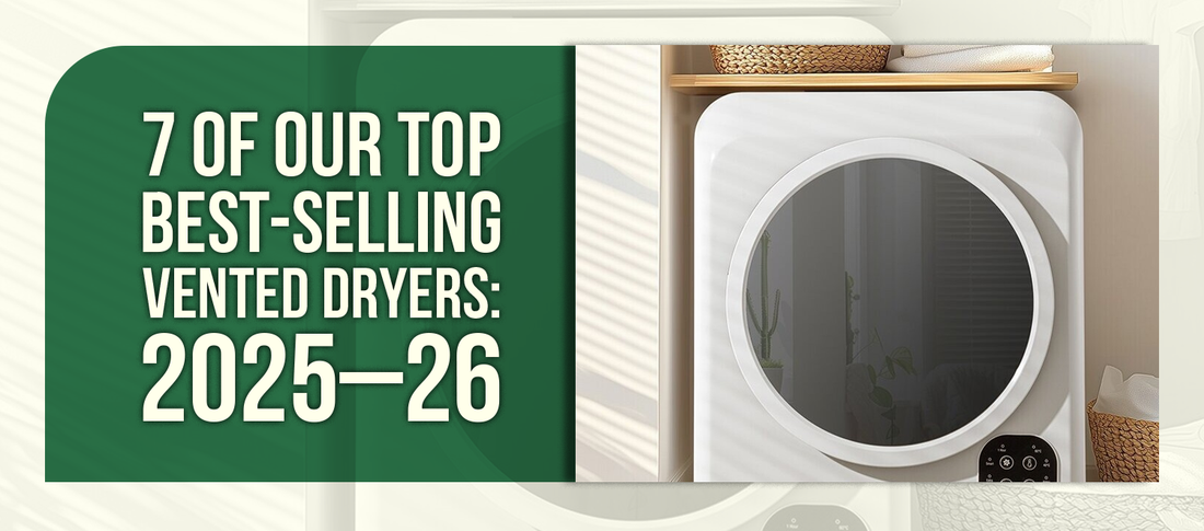 7 of Our Top Best-Selling Vented Dryers: 2025–26