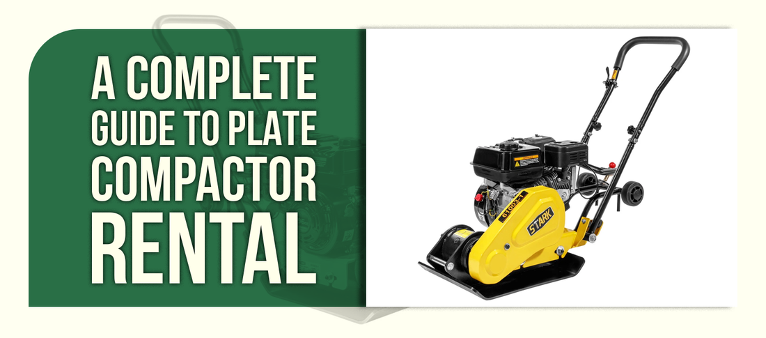 A Complete Guide to Plate Compactor Rental