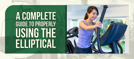 A Complete Guide to Properly Using the Elliptical