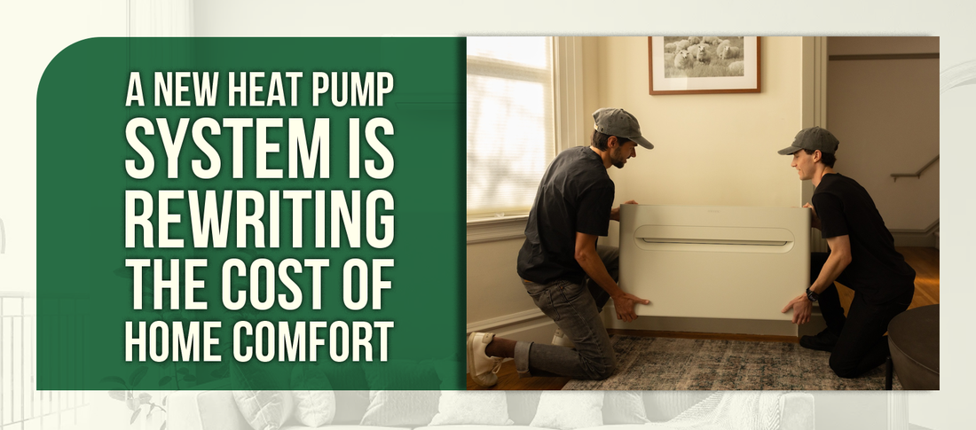 A New Heat Pump System Is Rewriting The Cost Of Home Comfort