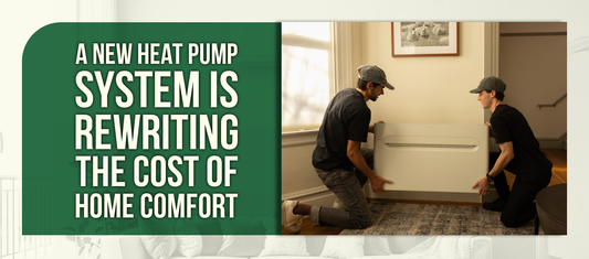 A New Heat Pump System Is Rewriting The Cost Of Home Comfort