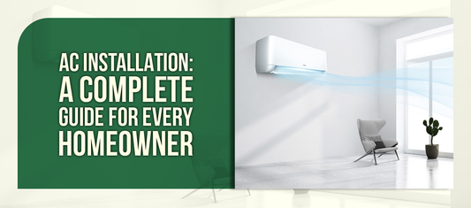 AC Installation: A Complete Guide For Every Homeowner