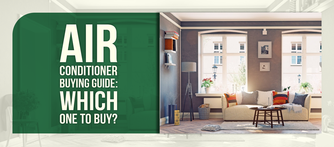 Air Conditioner Buying Guide: Which One to Buy?