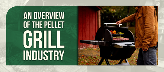 An Overview of the Pellet Grill Industry