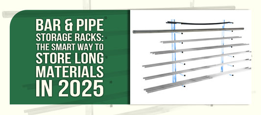 Bar &amp; Pipe Storage Racks: The Smart Way to Store Long Materials in 2025