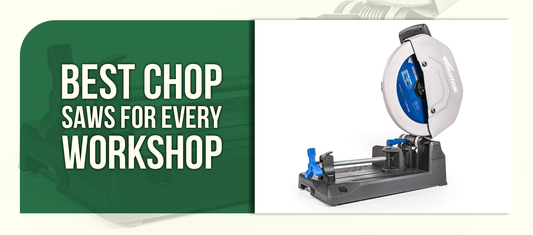 Best Chop Saws for Every Workshop