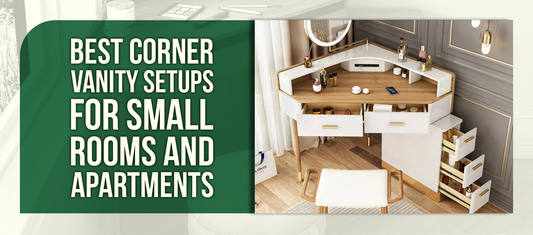 Best Corner Vanity Setups for Small Rooms and Apartments