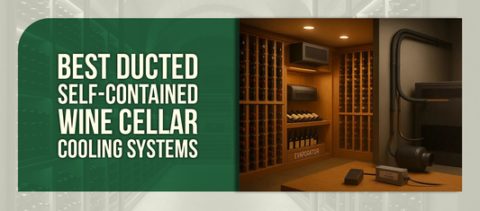 Best Ducted Self-Contained Wine Cellar Cooling Systems