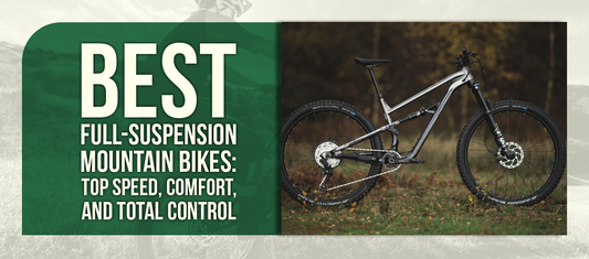 Best Full-Suspension Mountain Bikes: Top Speed, Comfort, and Total Control