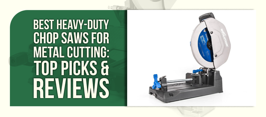 Best Heavy-Duty Chop Saws for Metal Cutting: Top Picks & Reviews
