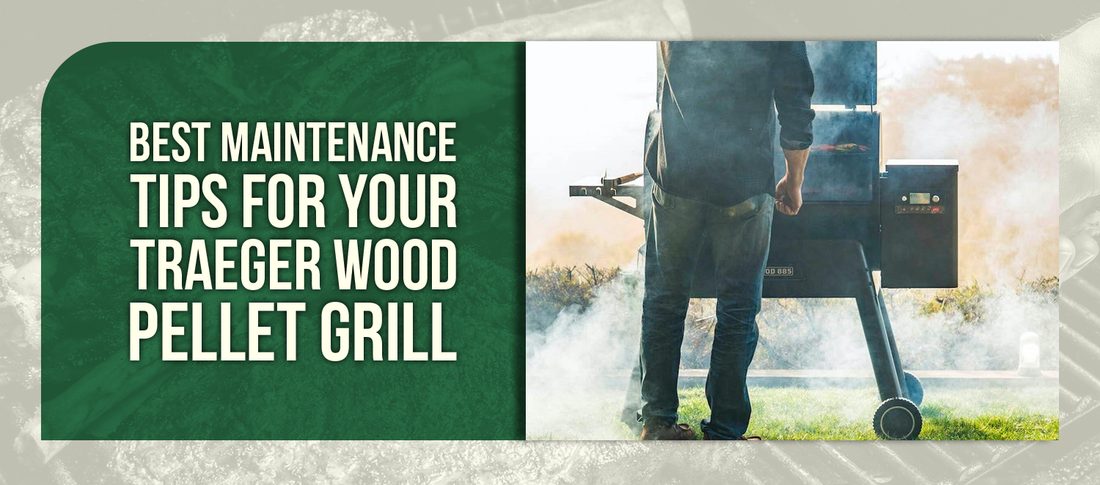 Best Maintenance Tips for Your Traeger Wood Pellet Grill