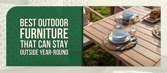 Best Outdoor Furniture That Can Stay Outside Year-Round