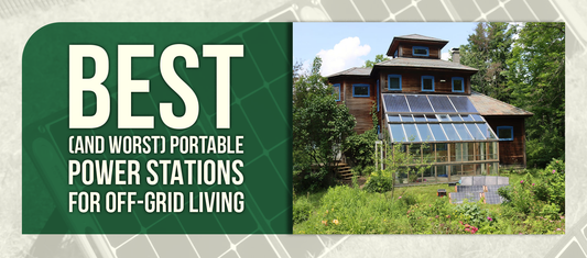 Best (and Worst) Portable Power Stations for Off-Grid Living