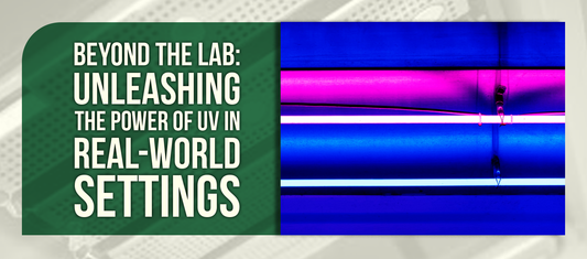 Beyond the Lab: Unleashing the Power of UV in Real-World Settings
