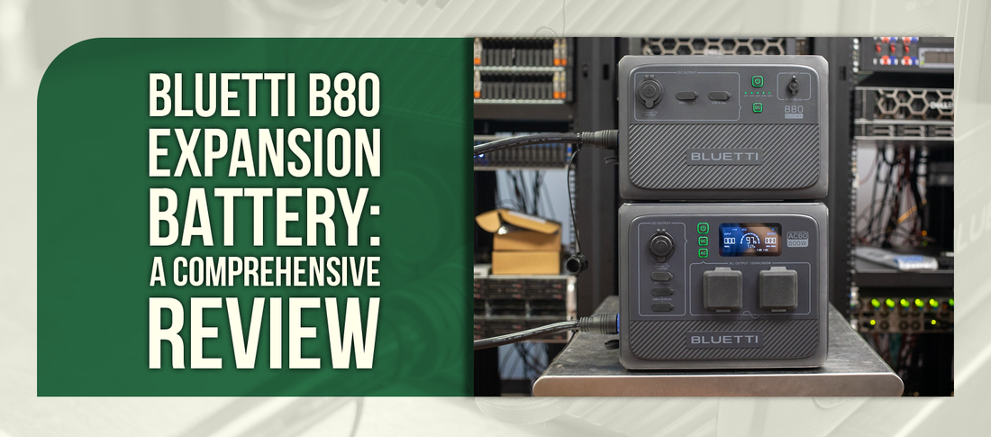 Bluetti B80 Expansion Battery: A Comprehensive Review