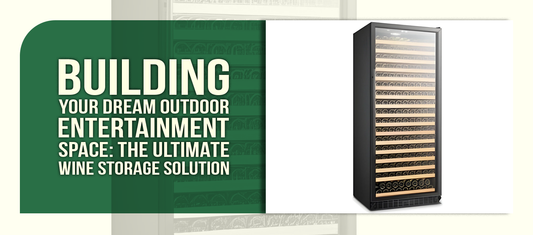 Building Your Dream Outdoor Entertainment Space: The Ultimate Wine Storage Solution