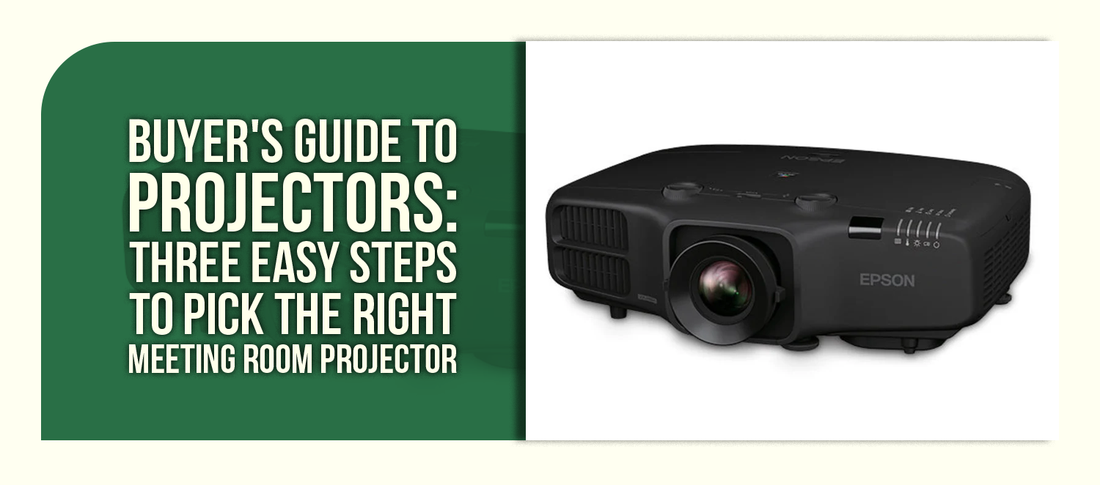 Buyer's Guide to Projectors: Three Easy Steps to Pick the Right Meeting Room Projector