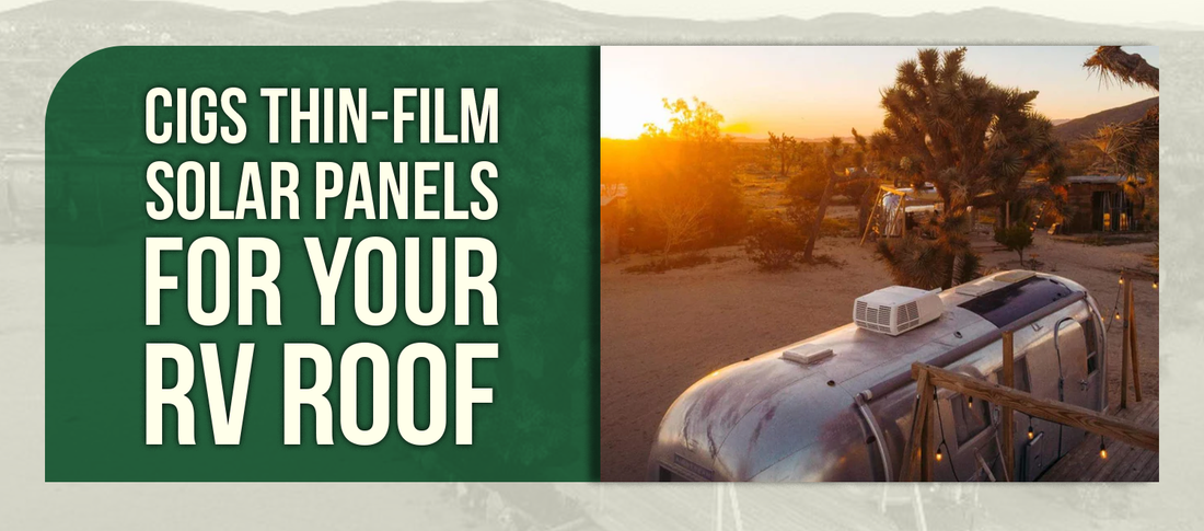 CIGS Thin-Film Solar Panels for Your RV Roof