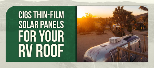 CIGS Thin-Film Solar Panels for Your RV Roof