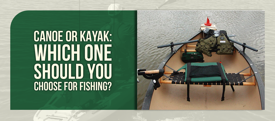 Canoe or Kayak: Which One Should You Choose for Fishing?
