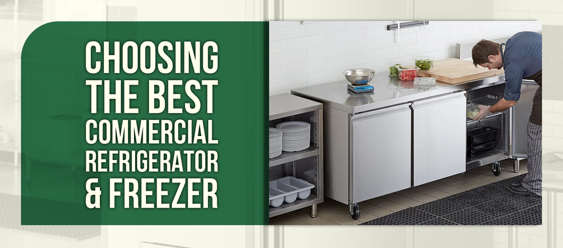 Choosing the Best Commercial Refrigerator & Freezer