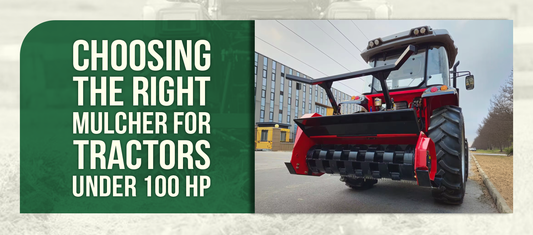 Choosing the Right Mulcher for Tractors Under 100 HP