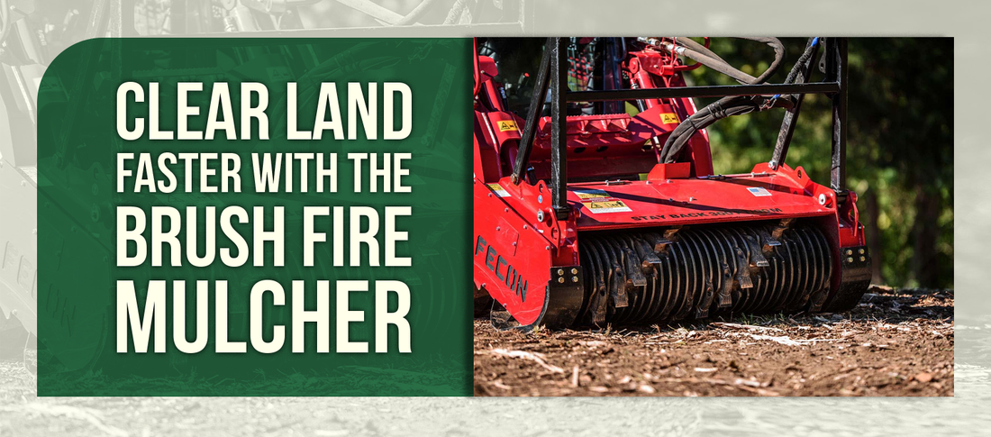 Clear Land Faster With the Brush Fire Mulcher