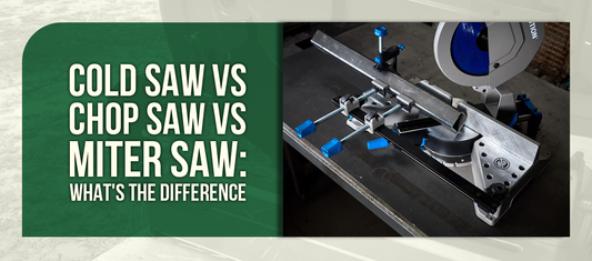 Cold Saw vs Chop Saw vs Miter Saw: What's the Difference