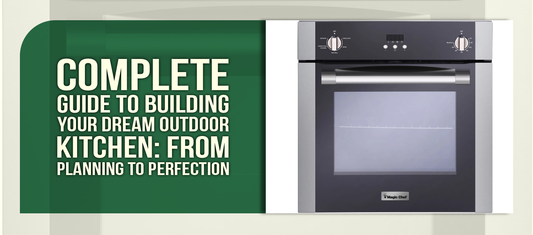 Complete Guide to Building Your Dream Outdoor Kitchen: From Planning to Perfection