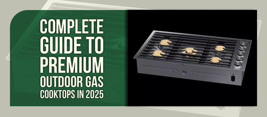 Complete Guide to Premium Outdoor Gas Cooktops in 2025