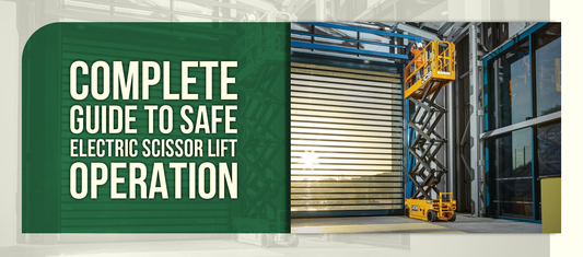 Complete Guide to Safe Electric Scissor Lift Operation
