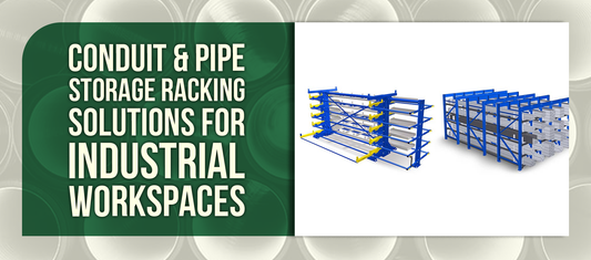 Conduit & Pipe Storage Racking Solutions for Industrial Workspaces