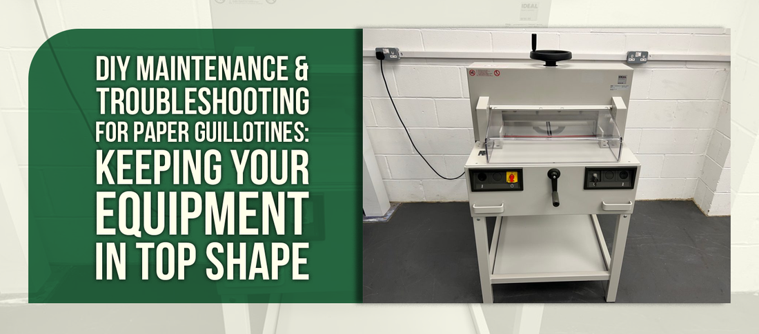 DIY Maintenance & Troubleshooting for Paper Guillotines: Keeping Your Equipment in Top Shape