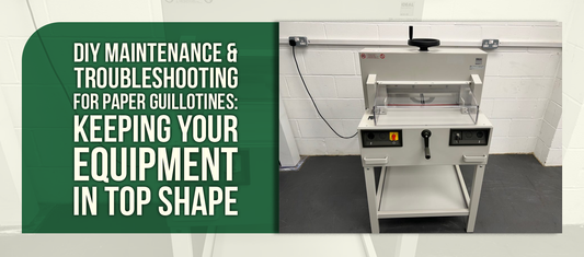 DIY Maintenance & Troubleshooting for Paper Guillotines: Keeping Your Equipment in Top Shape