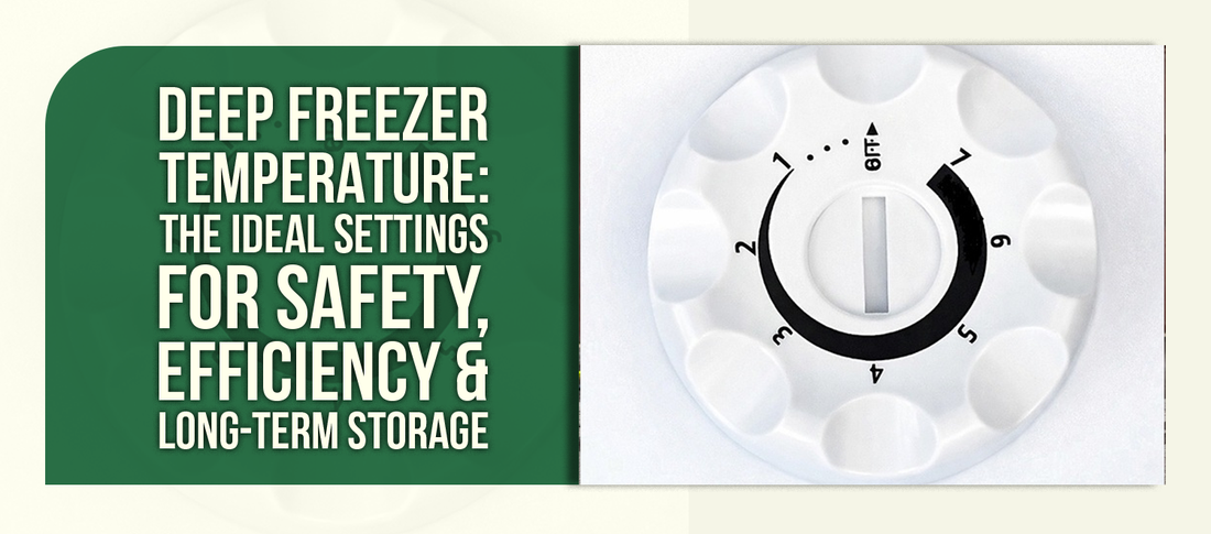 Deep Freezer Temperature: The Ideal Settings for Safety, Efficiency &amp; Long-Term Storage