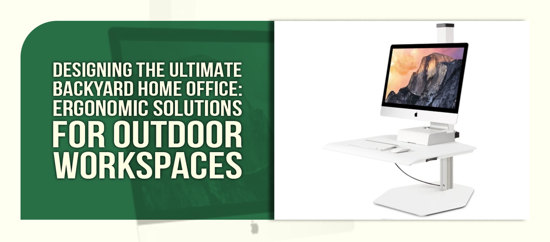 Designing the Ultimate Backyard Home Office: Ergonomic Solutions for Outdoor Workspaces