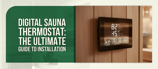 Digital Sauna Thermostat: The Ultimate Guide to Installation