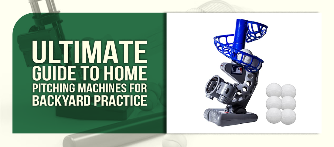Ultimate Guide to Home Pitching Machines for Backyard Practice
