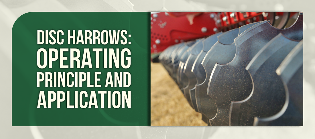 Disc Harrows: Operating Principle and Application