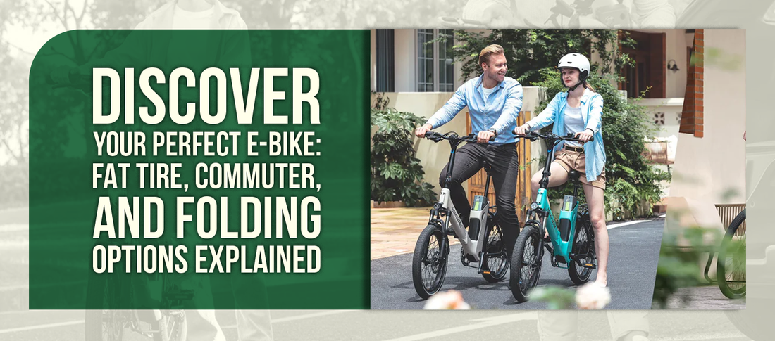 Discover Your Perfect E-Bike: Fat Tire, Commuter, and Folding Options Explained