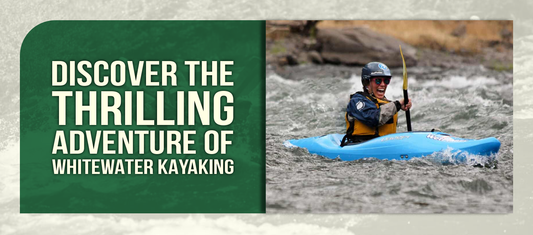 Discover the Thrilling Adventure of Whitewater Kayaking