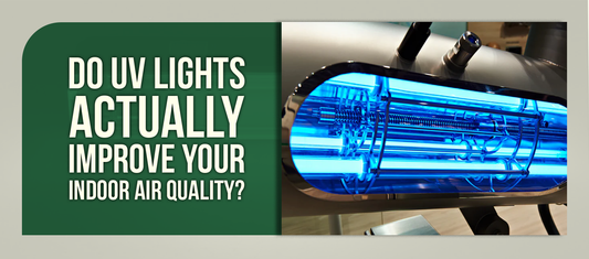 Do UV Lights Actually Improve Your Indoor Air Quality?
